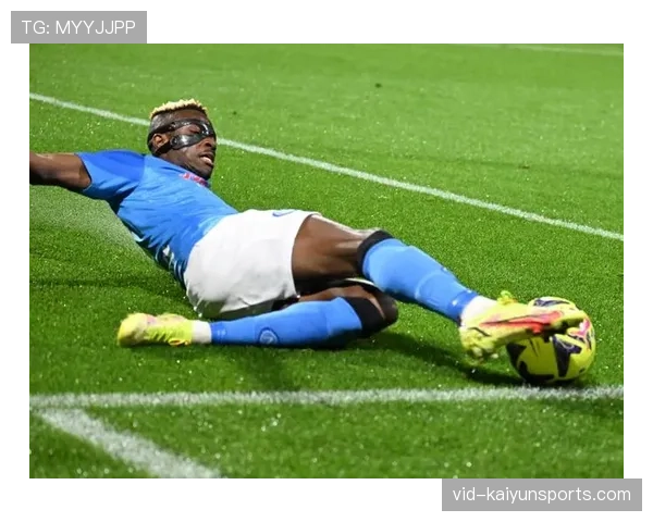 半场战报：那不勒斯1-1萨勒尼塔纳，奥斯梅恩头球破门